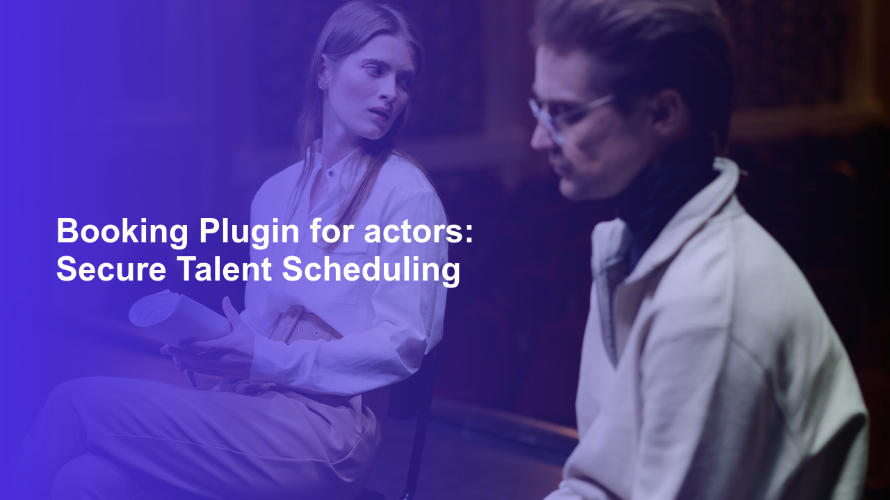 Booking Plugin for actors: Secure Talent Scheduling