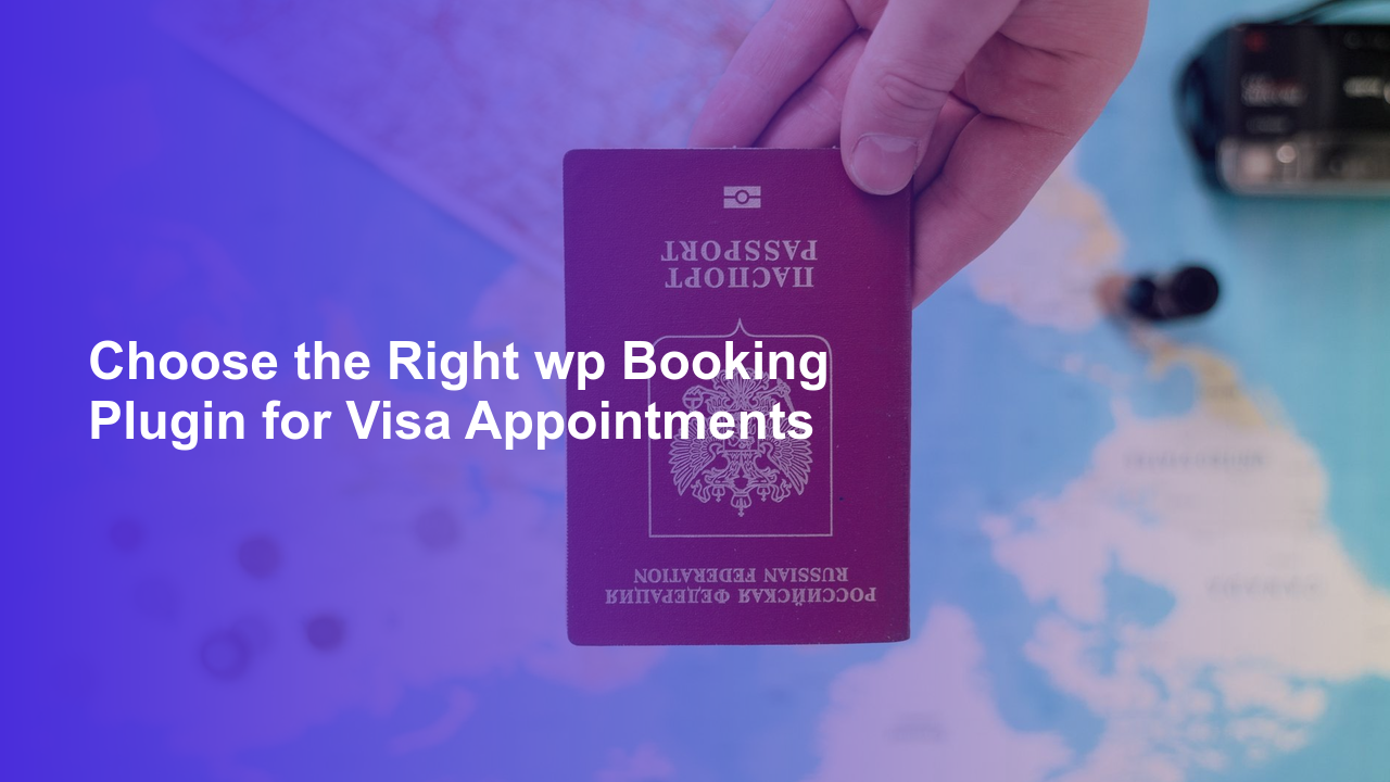 Choose the Right wp Booking Plugin for Visa AppointmentsWorpress Booking Plugin - WP Booking Plugin - Booking Calendar