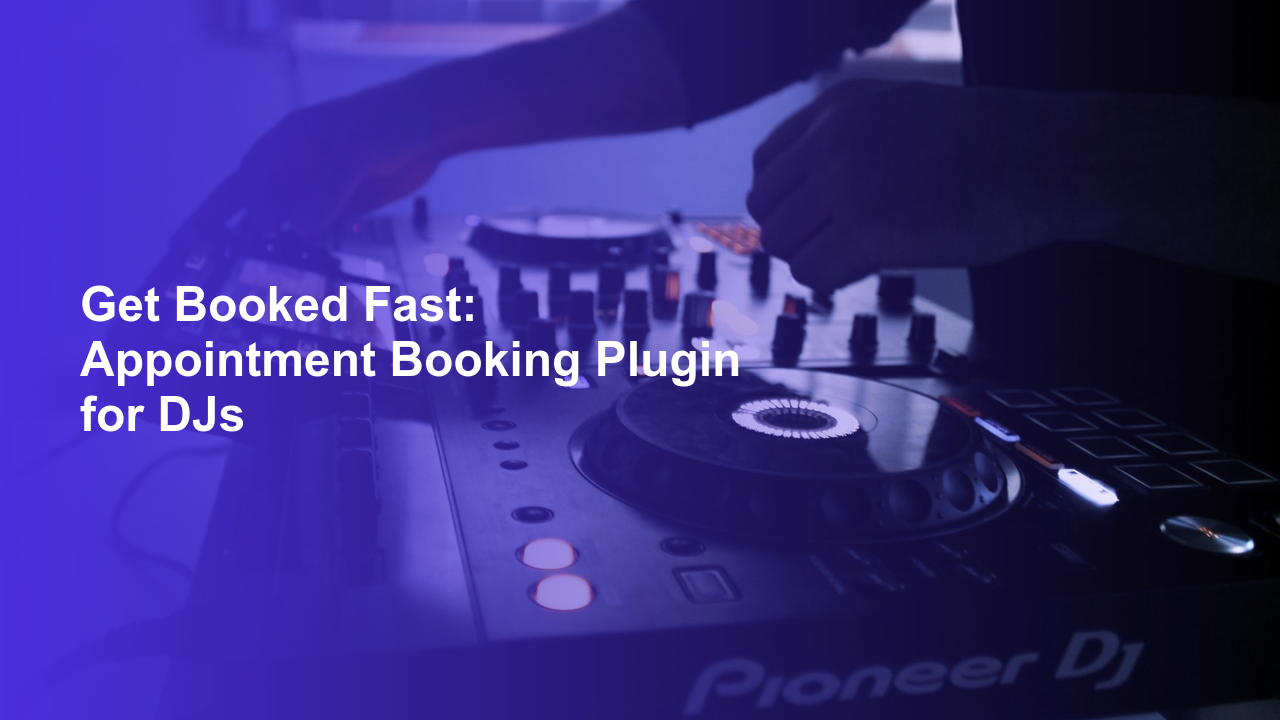 Get Booked Fast: Appointment Booking Plugin for DJsWorpress Booking Plugin - WP Booking Plugin - Booking Calendar