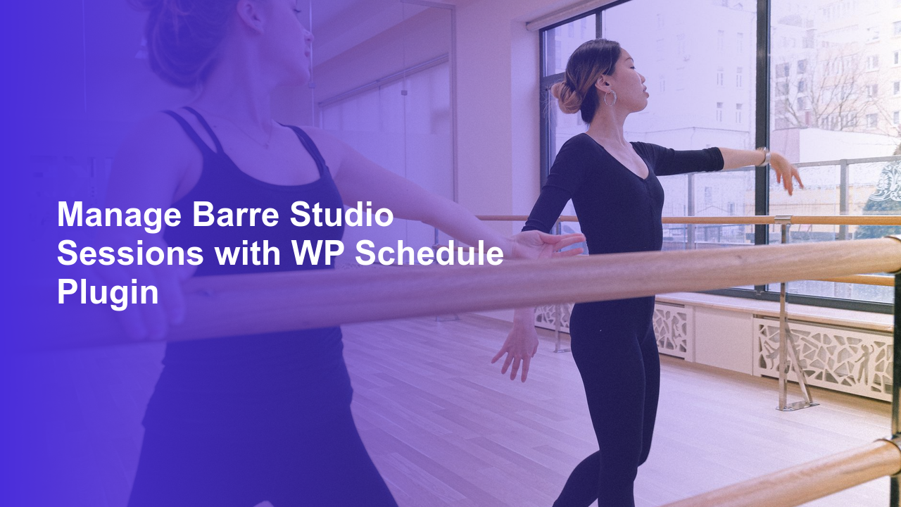Manage Barre Studio Sessions with WP Schedule PluginWorpress Booking Plugin - WP Booking Plugin - Booking Calendar