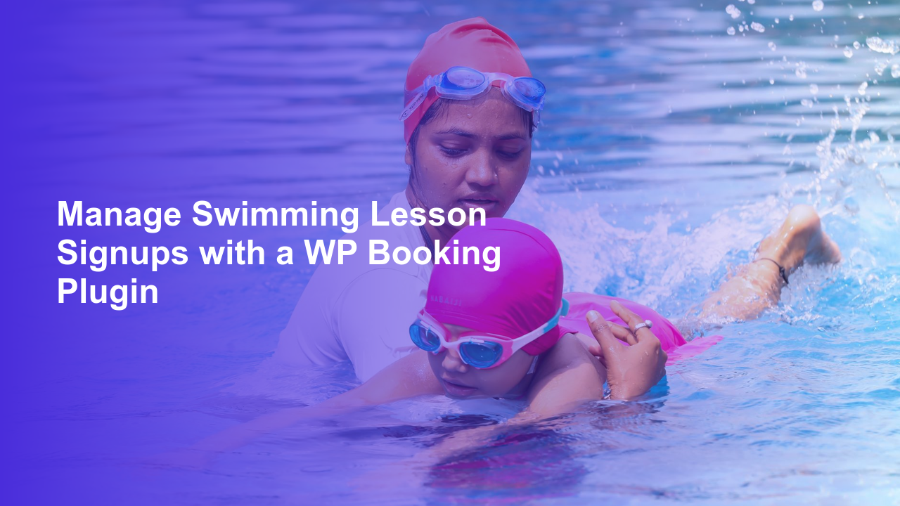 Manage Swimming Lesson Signups with a WP Booking PluginWorpress Booking Plugin - WP Booking Plugin - Booking Calendar