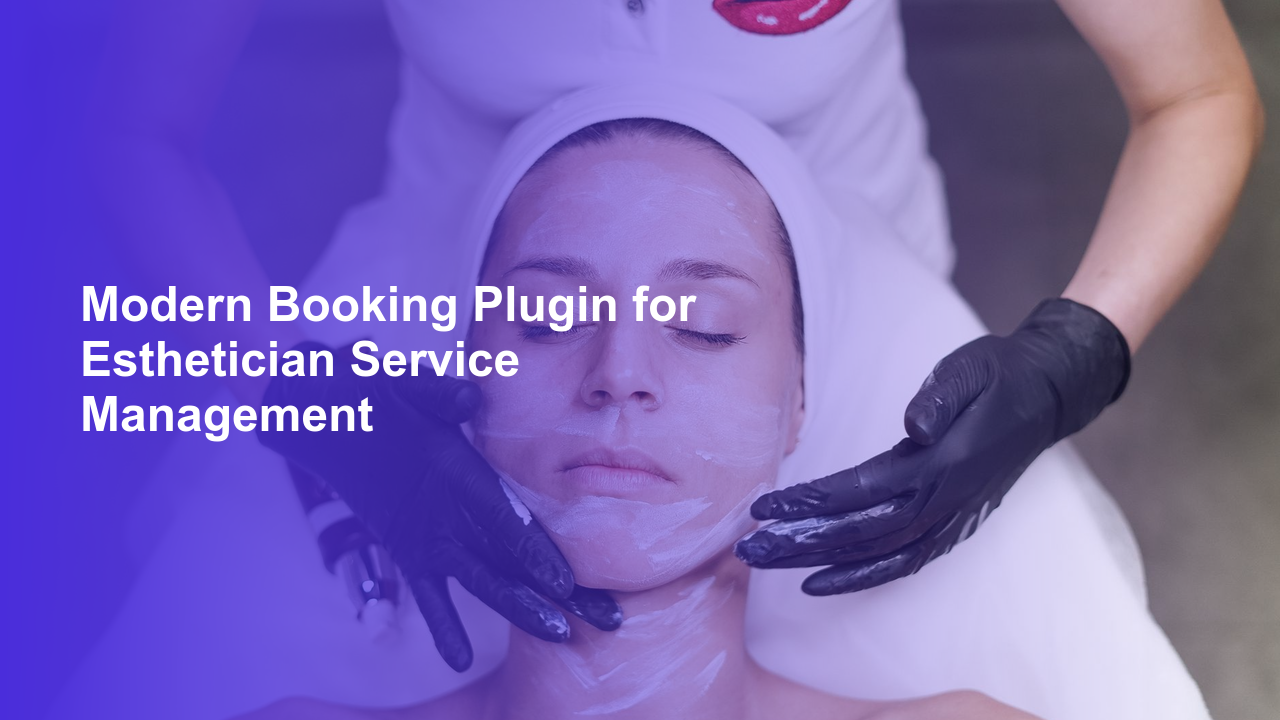 Modern Booking Plugin for Esthetician Service ManagementWorpress Booking Plugin - WP Booking Plugin - Booking Calendar