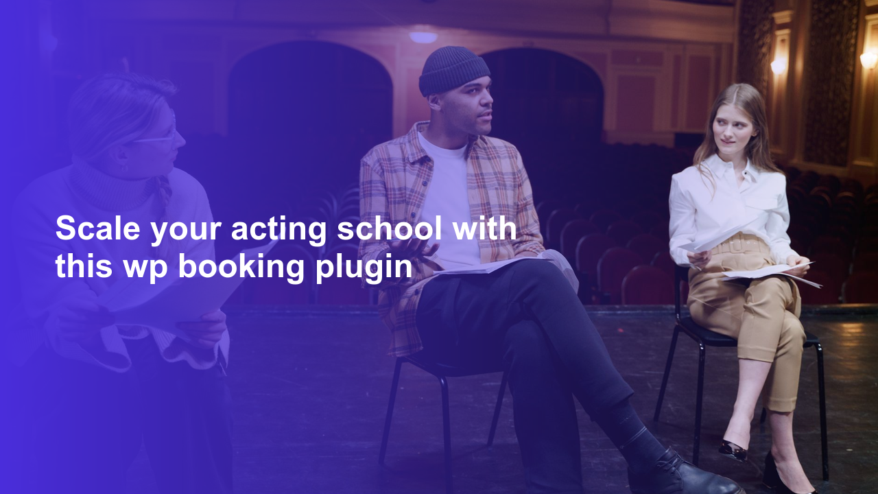 Scale your acting school with this wp booking pluginWorpress Booking Plugin - WP Booking Plugin - Booking Calendar