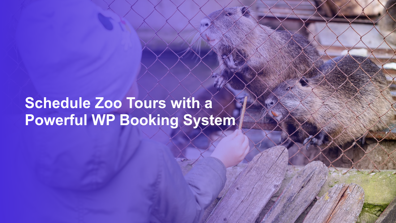 Schedule Zoo Tours with a Powerful WP Booking SystemWorpress Booking Plugin - WP Booking Plugin - Booking Calendar