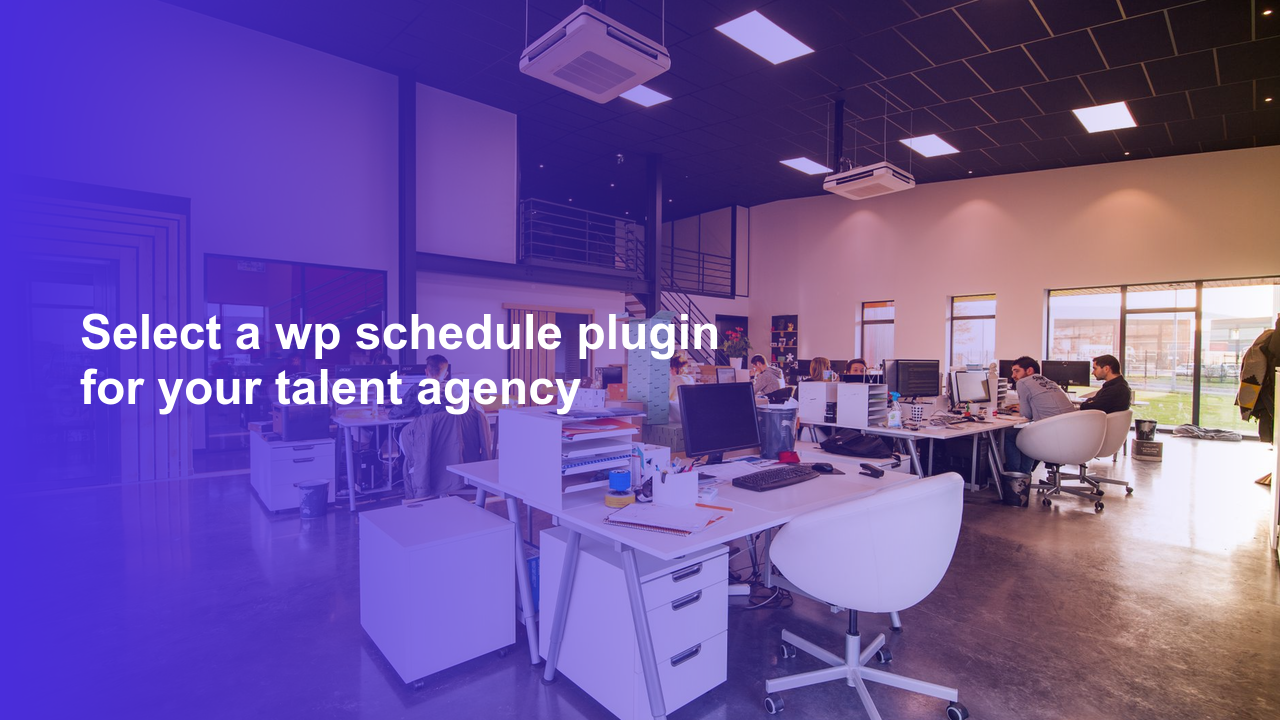 Select a wp schedule plugin for your talent agencyWorpress Booking Plugin - WP Booking Plugin - Booking Calendar