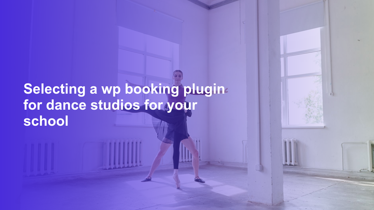 Selecting a wp booking plugin for dance studios for your schoolWorpress Booking Plugin - WP Booking Plugin - Booking Calendar