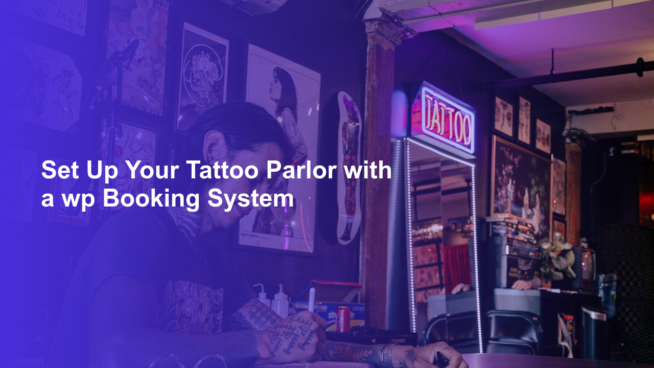 Set Up Your Tattoo Parlor with a wp Booking SystemWorpress Booking Plugin - WP Booking Plugin - Booking Calendar