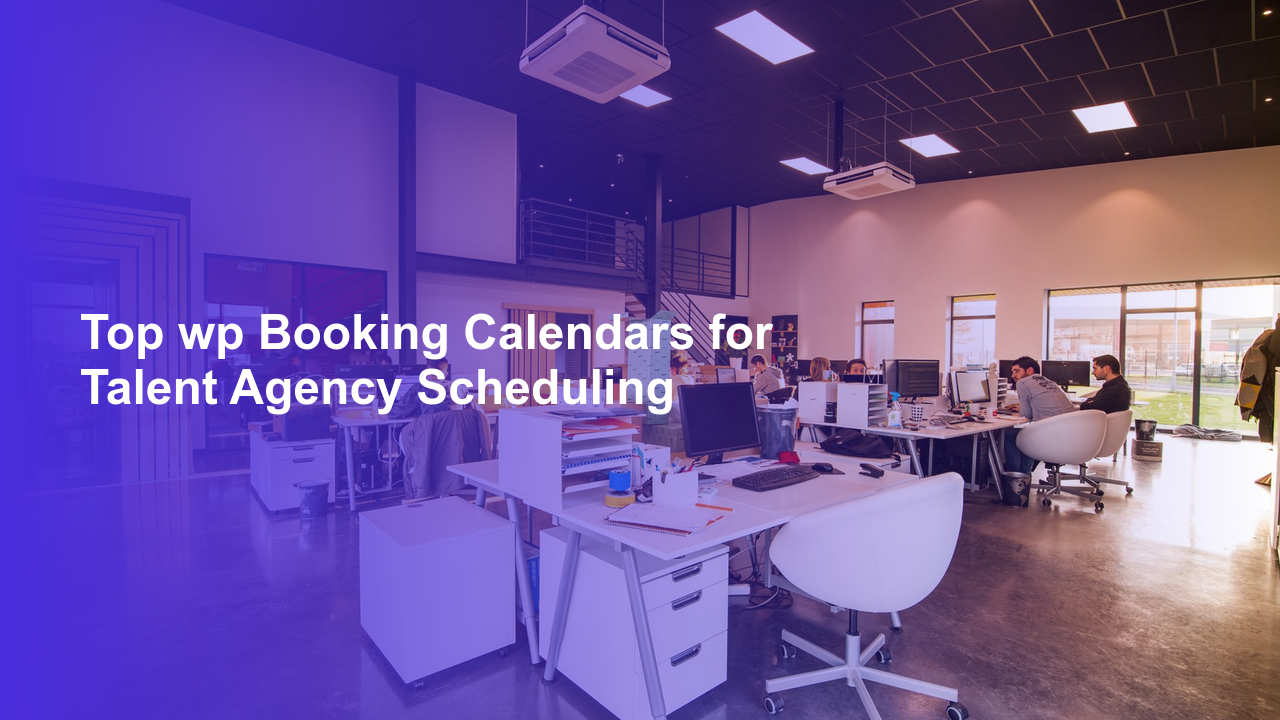 Top wp Booking Calendars for Talent Agency Scheduling