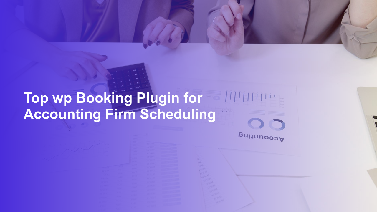 Top wp Booking Plugin for Accounting Firm SchedulingWorpress Booking Plugin - WP Booking Plugin - Booking Calendar