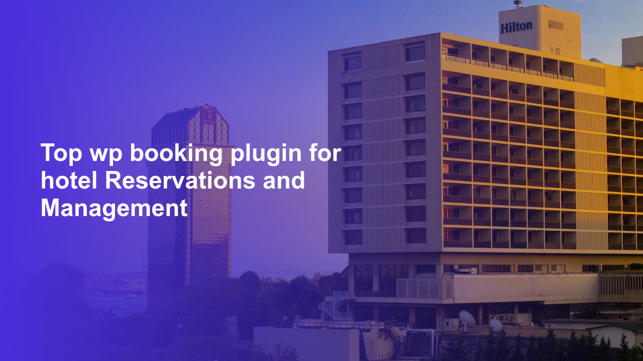 Top wp booking plugin for hotel Reservations and ManagementWorpress Booking Plugin - WP Booking Plugin - Booking Calendar