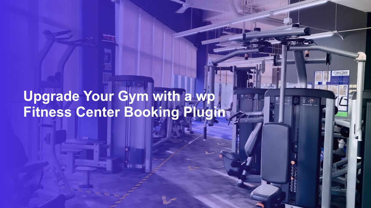 Upgrade Your Gym with a wp Fitness Center Booking PluginWorpress Booking Plugin - WP Booking Plugin - Booking Calendar