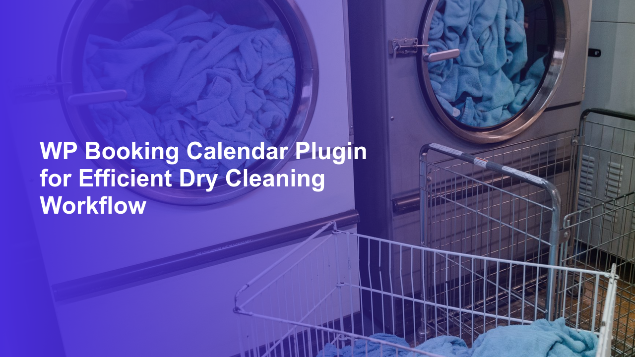 WP Booking Calendar Plugin for Efficient Dry Cleaning WorkflowWorpress Booking Plugin - WP Booking Plugin - Booking Calendar