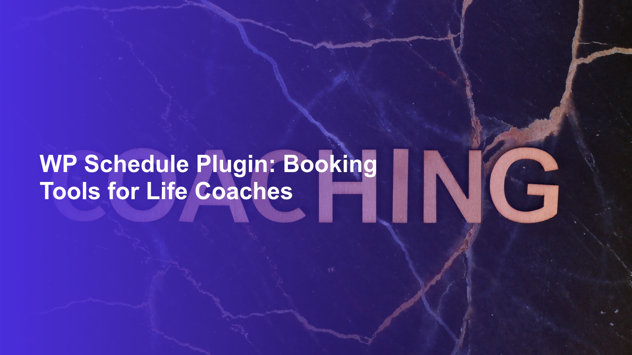 WP Schedule Plugin: Booking Tools for Life CoachesWorpress Booking Plugin - WP Booking Plugin - Booking Calendar