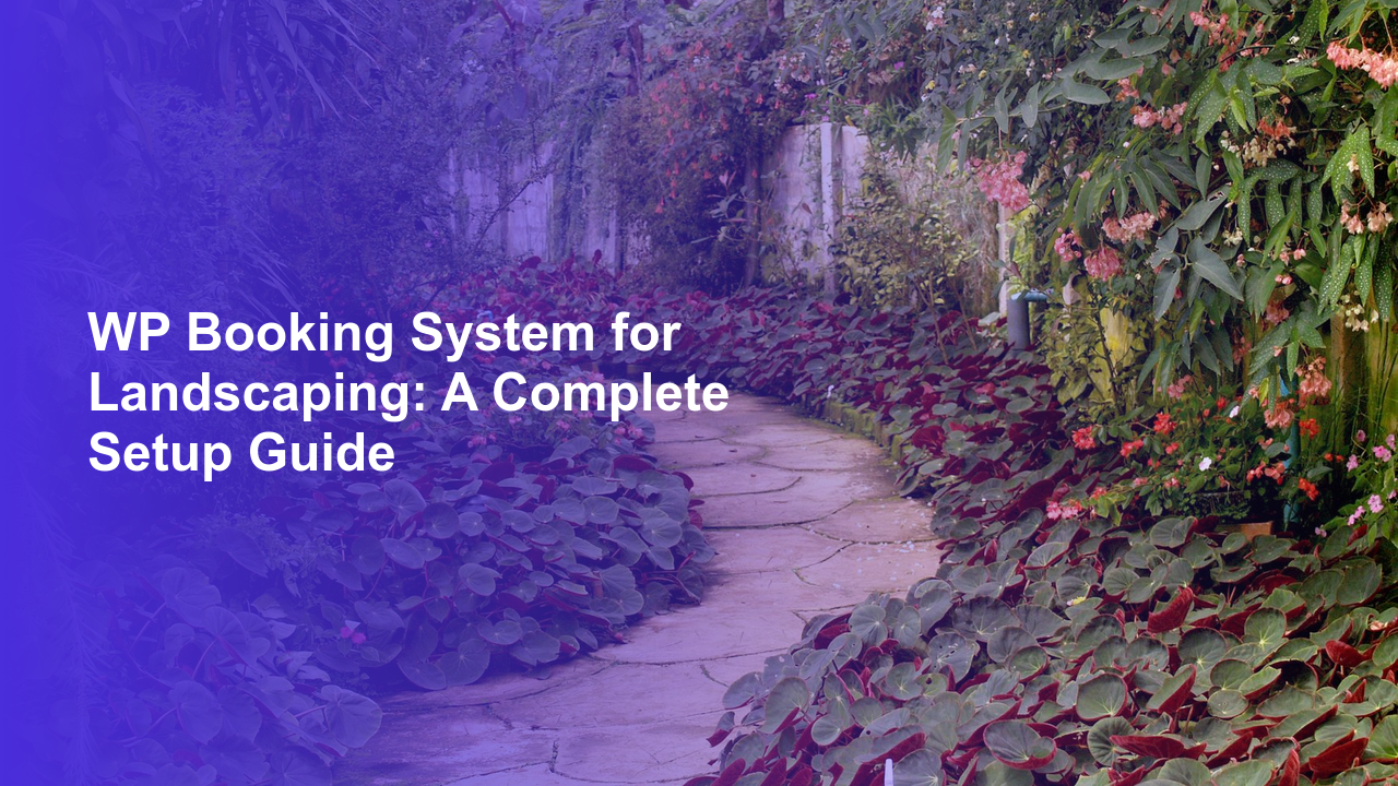 WP Booking System for Landscaping: A Complete Setup GuideWorpress Booking Plugin - WP Booking Plugin - Booking Calendar
